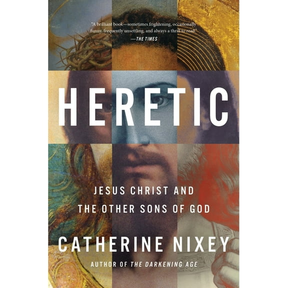 Heretic: Jesus Christ and the Other Sons of God, (Paperback)