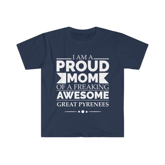 Proud mom great pyrenees Dog Mom Owner Mother's Day Unisex T-shirt S-3XL