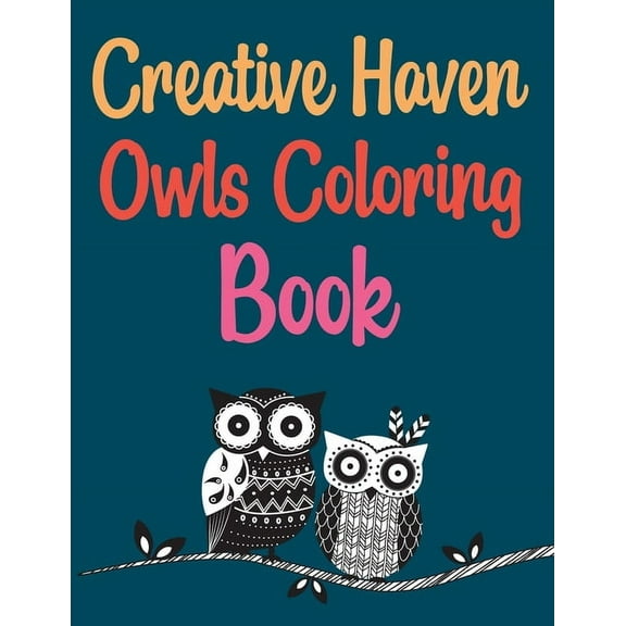 Creative Haven Owls Coloring Book : Owls Coloring Book For Kids And Toddlers (Paperback)