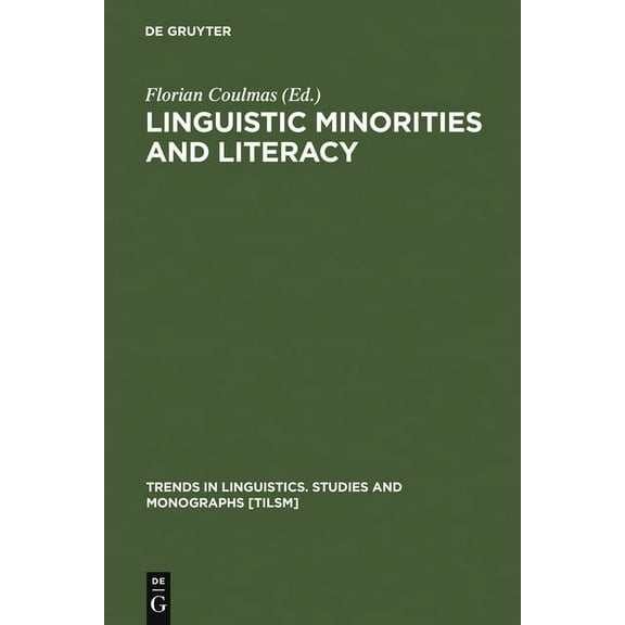 Trends in Linguistics. Studies and Monog Linguistic Minorities and Literacy: Language Policy Issues in Developing Countries, Book 26, (Hardcover)