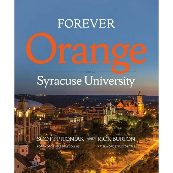 Syracuse University Forever Orange: The Story of Syracuse University, (Hardcover)