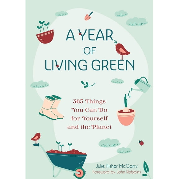 Pre-Owned A Year of Living Green: 365 Things You Can Do for Yourself and the Planet (Paperback) 1642502944 9781642502947