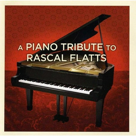 A PIANO TRIBUTE TO RASCAL FLATTS (Rascal Flatts Best Of Ballads)