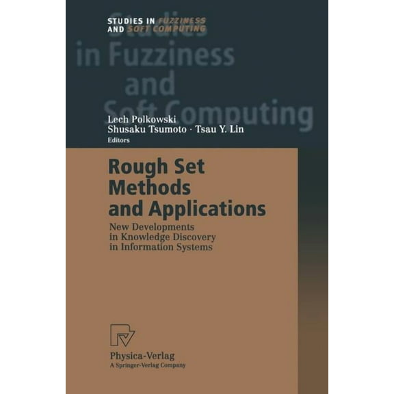 Rough Set Methods and Applications: New Developments in Knowledge Discovery in Information Systems (2000)