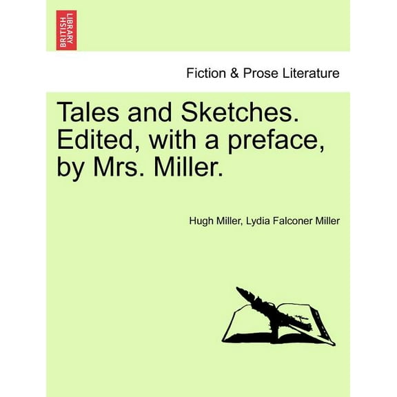 Tales and Sketches. Edited, with a Preface, by Mrs. Miller. Paperback