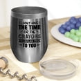 thumbnail image 2 of I Don't Have the Time or the Crayons to Explain This to You, Stainless Steel 12oz Wine Tumbler, 2 of 5