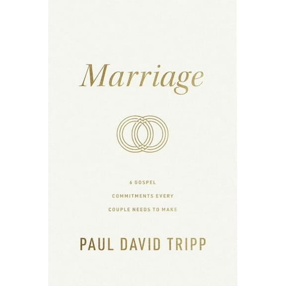 Marriage: 6 Gospel Commitments Every Couple Needs to Make (Repackage), (Hardcover)