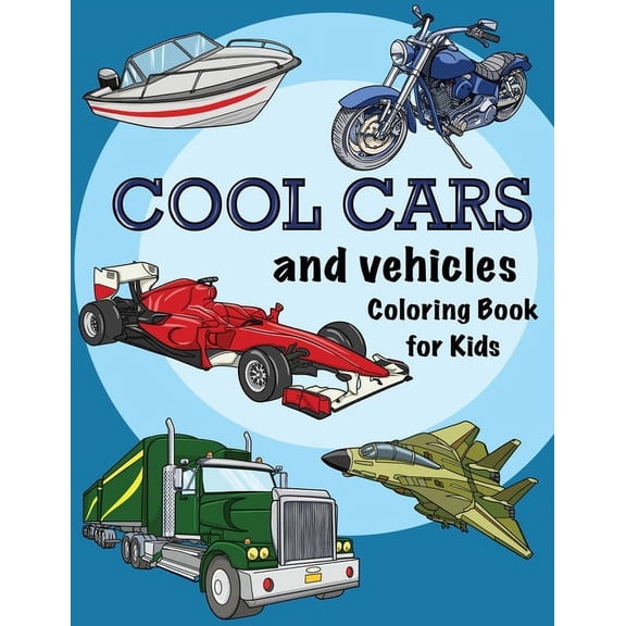 Cool Cars and Vehicles Coloring book for Kids (Paperback)
