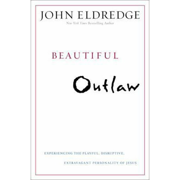 Pre-Owned Beautiful Outlaw: Experiencing the Playful, Disruptive, Extravagant Personality of Jesus (Hardcover) 0892960884 9780892960880