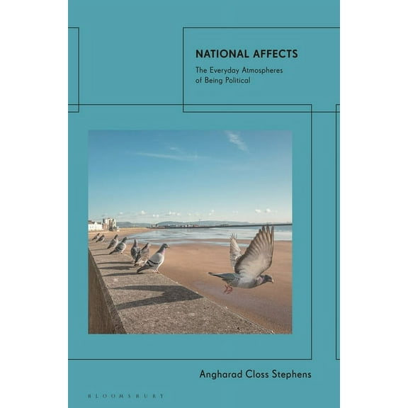 National Affects: The Everyday Atmospheres of Being Political, (Paperback)