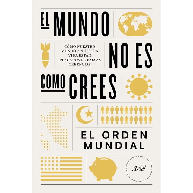 Libro El Mundo No Es Como Crees Tapa Blanda, Autor El Orden Mundial, Editorial Booket Paidos Mexico