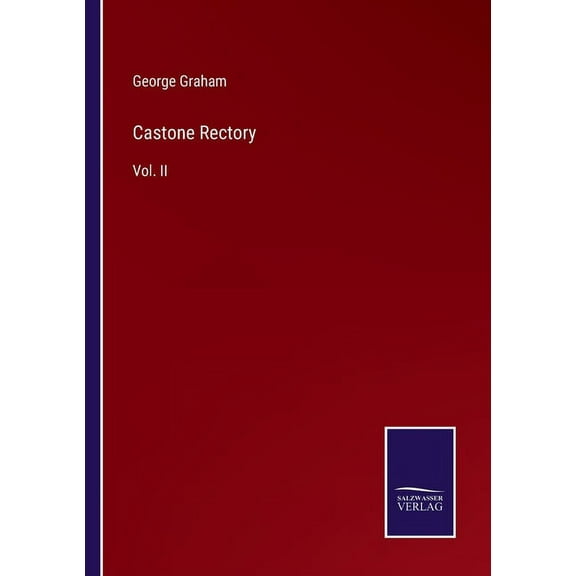 Castone Rectory:Vol. II