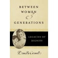 thumbnail image 3 of Between Women and Generations : Legacies of Dignity, 3 of 3