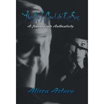 The Me I Couldn't See : A Journey into Authenticity (Hardcover)