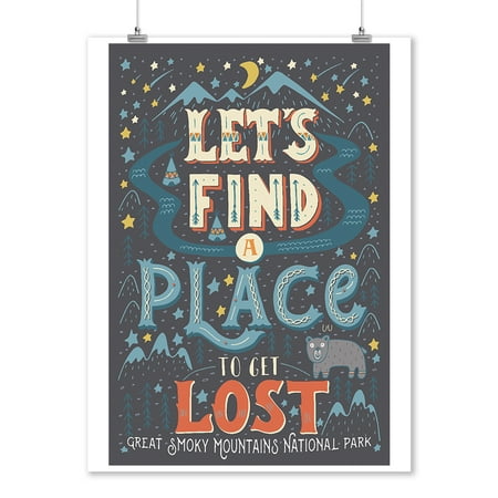 Great Smoky Mountains National Park, Tennessee - Let's Find a Place to Get Lost - Lantern Press Artwork (9x12 Art Print, Wall Decor Travel (Best Place To Get Posters Printed)
