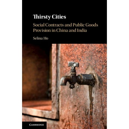 Thirsty Cities : Social Contracts and Public Goods Provision in China and