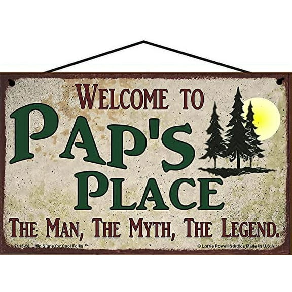 5x8 Welcome to Pap's Place Sign with Pine Trees Nature Scene The Man The Myth The Legend Vintage Style Hanging Wall Art For Your Home, Father's Day Gift for any Grandfather