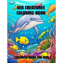 Sea Creatures Coloring Book: Coloring Book for Kids, (Paperback)