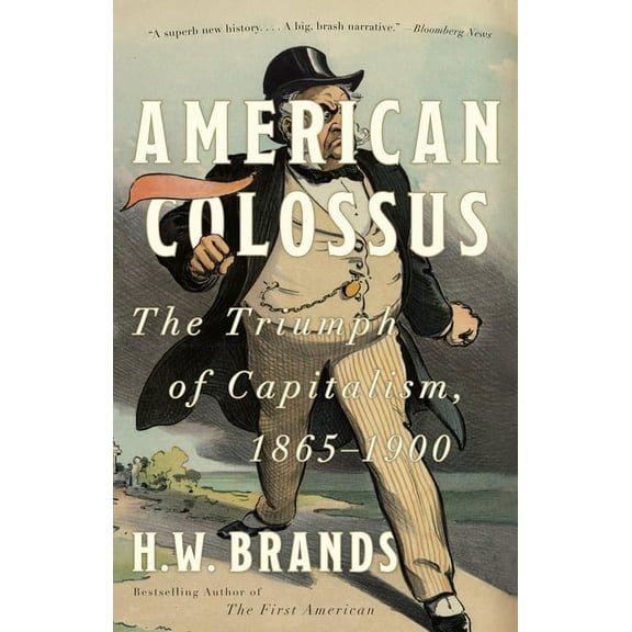 American Colossus: The Triumph of Capitalism, 1865-1900, (Paperback)