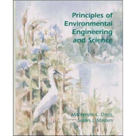 Pre-Owned Principles of Environmental Engineering and Science (The McGraw-Hill Series in Civil and Environmental Engineering) (Hardcover) 0072350539 9780072350531