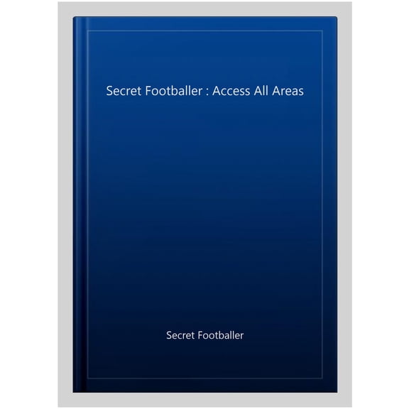 Pre-Owned The Secret Footballer: Access All Areas Paperback
