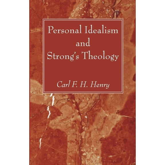 Personal Idealism and Strong's Theology, (Paperback)