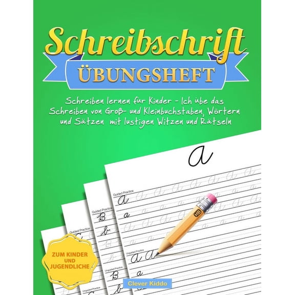 Schreibschrift Ãbungsheft: Schreiben lernen fÃ¼r Kinder - Ich Ã¼be das Schreiben von GroÃ- und Kleinbuchstaben, WÃ¶rtern un, (Paperback)
