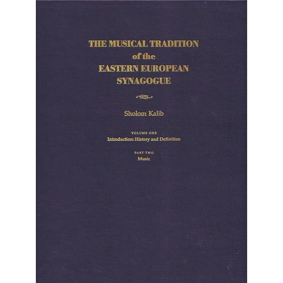 Judaic Traditions in Literature, Music, Musical Tradition of the Eastern European Synagogue: Volume 1: History and Definition, (Hardcover)