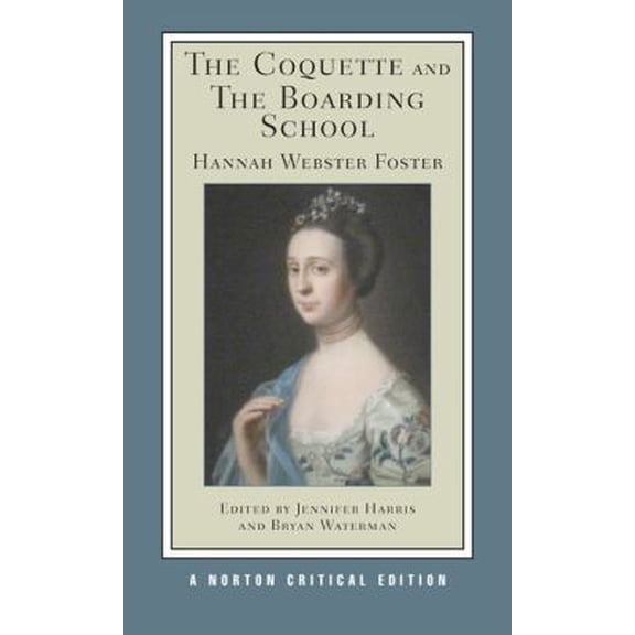 Pre-Owned The Coquette and the Boarding School: A Norton Critical Edition (Paperback) 0393931676 9780393931679