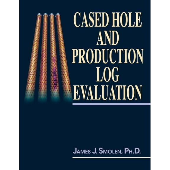 Cased Hole and Production Log Evaluation (Hardcover)
