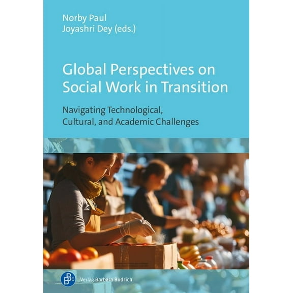 Global Perspectives on Social Work in Transition: Navigating Technological, Cultural, and Academic Challenges, (Hardcover)