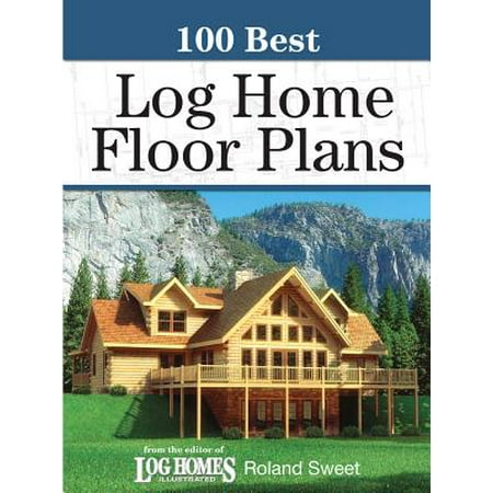 100 Best Log Home Floor Plans