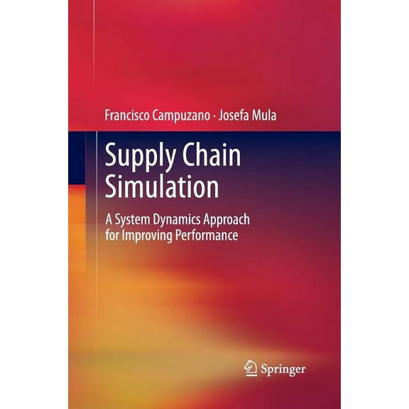 Supply Chain Simulation: A System Dynamics Approach for Improving Performance, (Paperback)