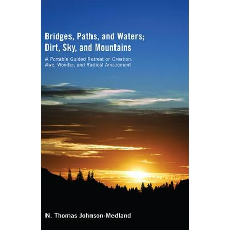 - Bridges, Paths, and Waters; Dirt, Sky, and Mountains