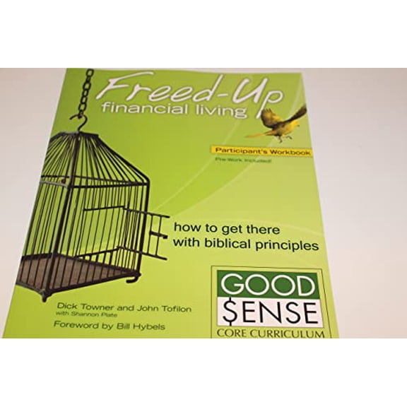 Pre-Owned Freed-Up Financial Living Participant's Workbook: How to Get There with Biblical Principles (Good Sense) (Paperback) 074419637X 9780744196375
