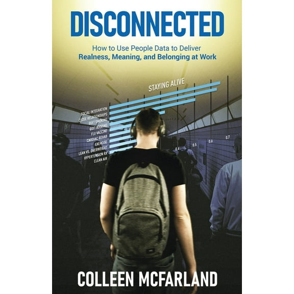 Disconnected : How to Deliver Realness, Meaning, and Belonging at Work (Paperback)