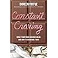 thumbnail image 3 of Constant Craving: What Your Food Cravings Mean and How to Overcome Them, Revised Edition, 3 of 3
