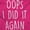 Hot Pink, variant on Oops I Did it Again Expecting Women's Maternity T Shirt Tee Brisco Brands S