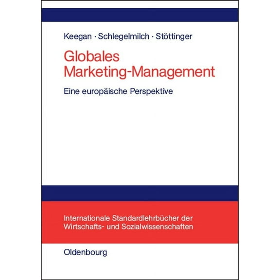 Internationale StandardlehrbÃ¼cher Der Wi Globales Marketing-Management: Eine EuropÃ¤ische Perspektive, (Hardcover)