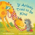 thumbnail image 2 of If Animals Tried to Be Kind (Board Book), 2 of 2