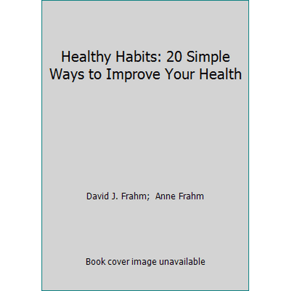 Pre-Owned Healthy Habits: 20 Simple Ways to Improve Your Health (Paperback) 0891097546 9780891097549