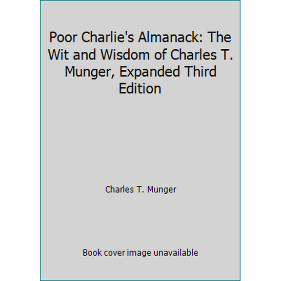 Pre-Owned Poor Charlie's Almanack: The Wit and Wisdom of Charles T. Munger, Expanded Third Edition (Hardcover) 1578645018 9781578645015