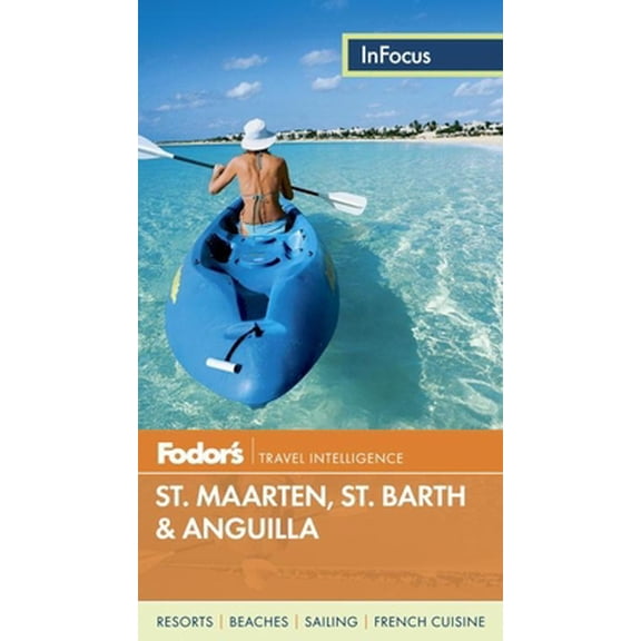 Pre-Owned Fodor's In Focus St. Maarten/St. Martin, St. Barth & Anguilla (Full-color Travel Guide) (Paperback) 0891419667 9780891419662