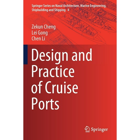Springer Naval Architecture, Marine Engi Design and Practice of Cruise Ports, Book 4, (Paperback)