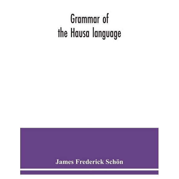 Grammar of the Hausa language, (Paperback)