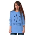thumbnail image 4 of You Decide Happy Sad Emoticon Cute Long Sleeve TShirt Men Women Brisco Brands S, 4 of 6