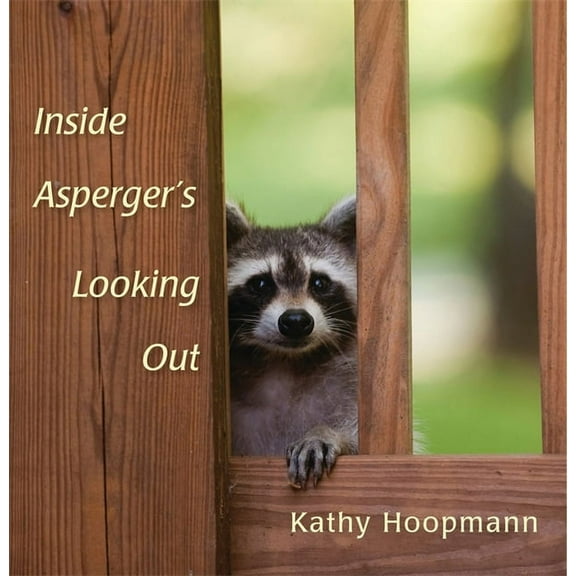 Inside Asperger's Looking Out, (Hardcover)