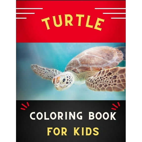 Turtle coloring book for kids: Funny & awesome turtle coloring book for kids, toddlers, boys & girls: A fun kid coloring book for beginners: Book for