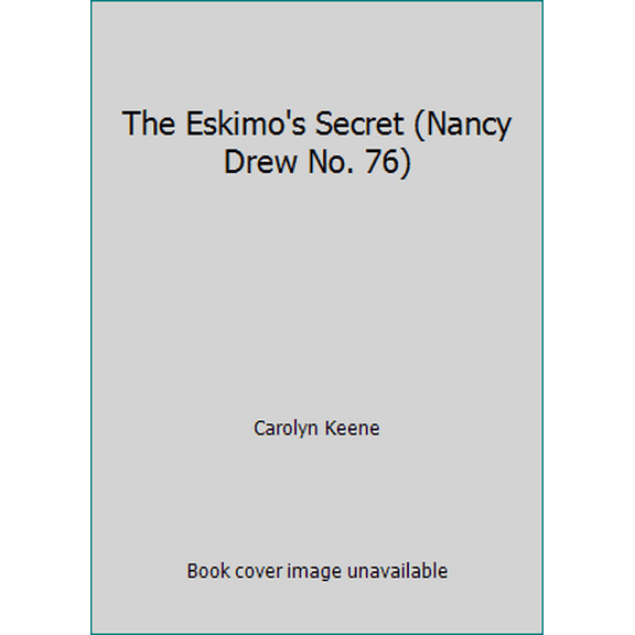 Pre-Owned The Eskimo's Secret (Nancy Drew No. 76) (Paperback) 0671624687 9780671624682