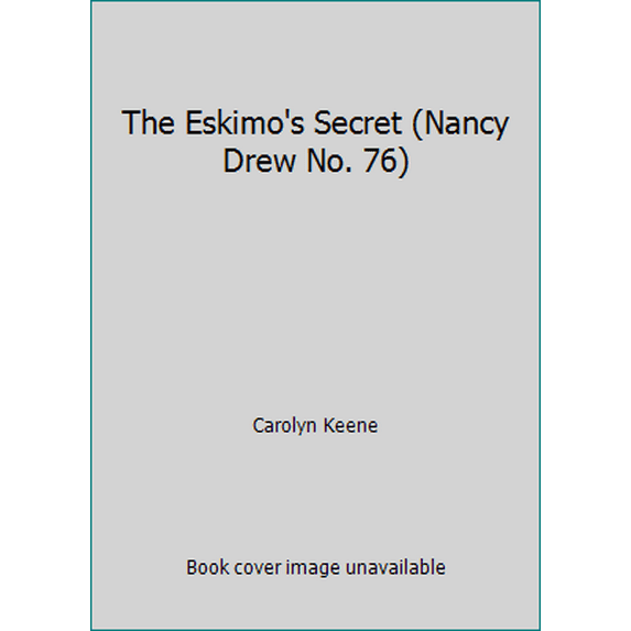 Pre-Owned The Eskimo's Secret (Nancy Drew No. 76) (Paperback) 0671624687 9780671624682